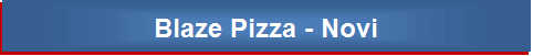 Blaze Pizza - Novi